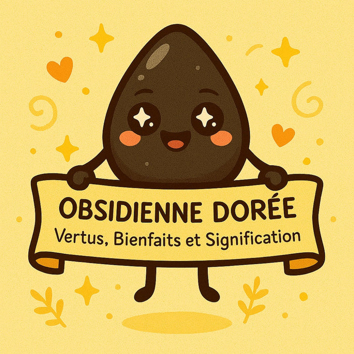 Obsidienne Dorée - Vertus, Bienfaits et Signification