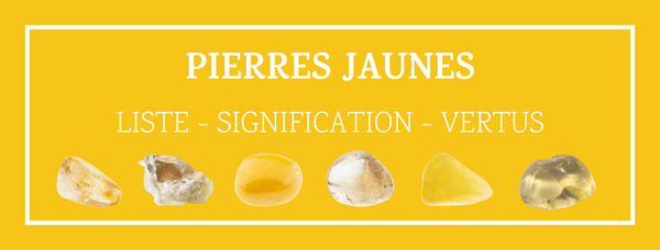 Pierres Jaunes | Liste & Signification | Lithothérapie Stéphanie