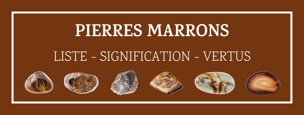 Pierres Marrons - Liste et Signification
