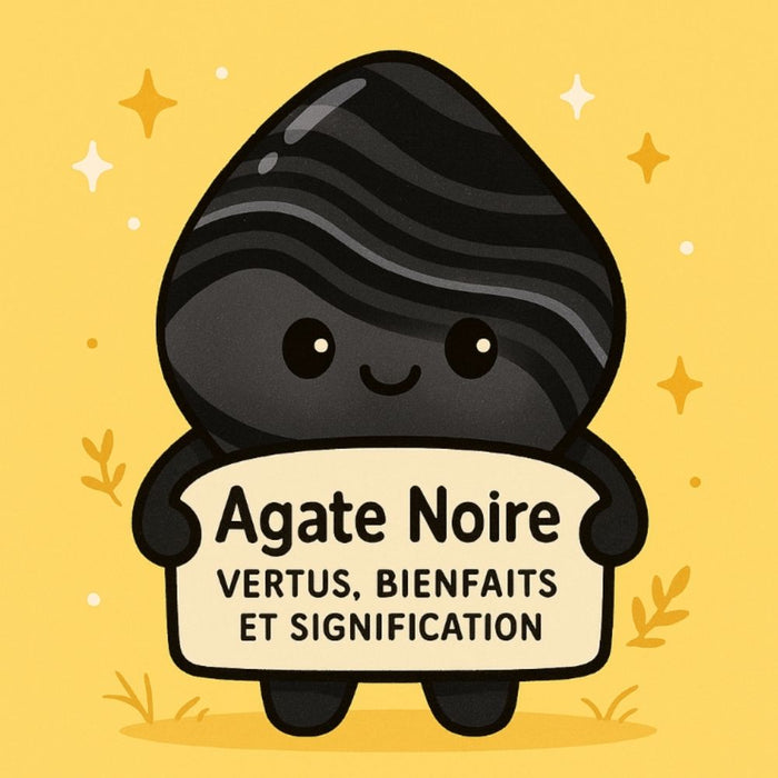 Agate Noire - Vertus, Bienfaits et Signification