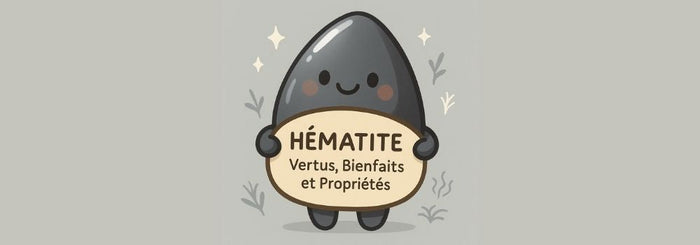 Hématite - Vertus, Bienfaits et Propriétés