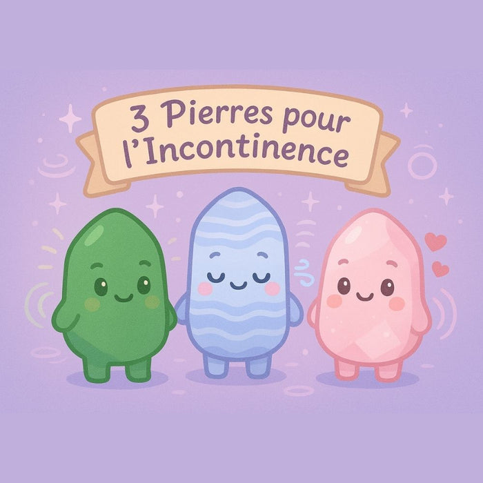 3 Pierres pour l'Incontinence