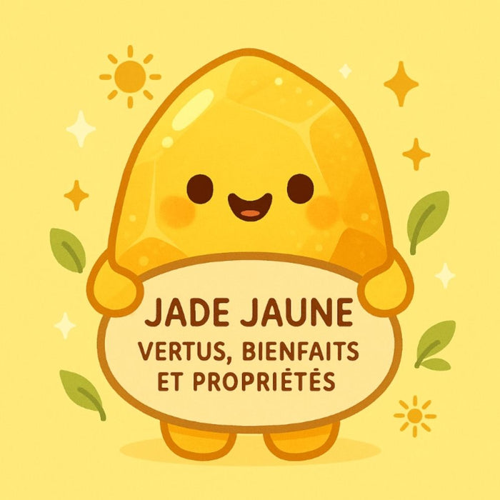 Jade Jaune - Vertus, Bienfaits et Propriétés