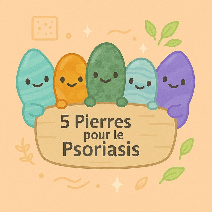 5 Pierres pour le Psoriasis