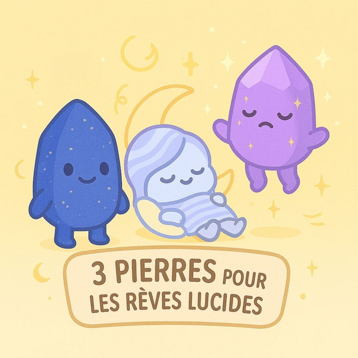 3 Pierres pour les Rêves Lucides