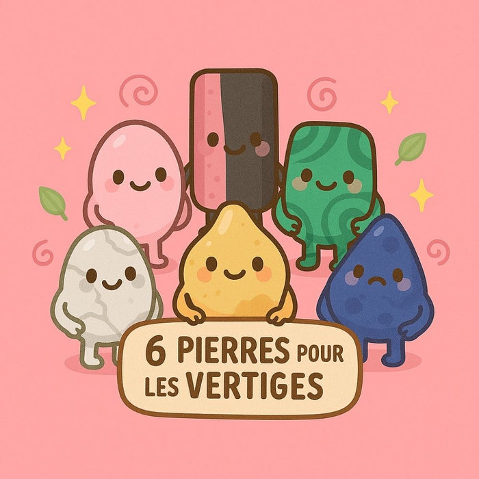 6 Pierres pour les Vertiges