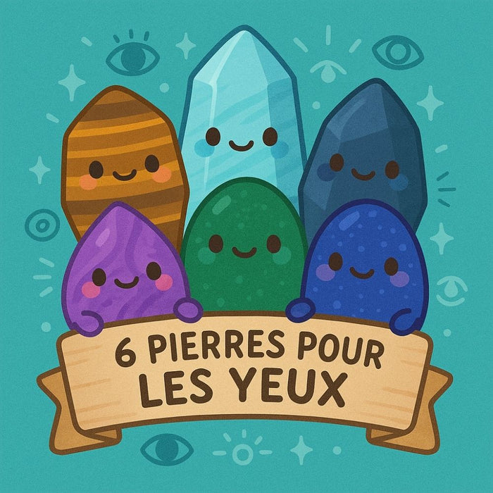 6 Pierres pour les Yeux